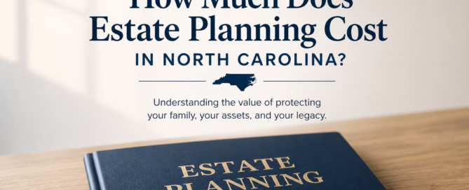 How Much Does Estate Planning Cost in North Carolina?
