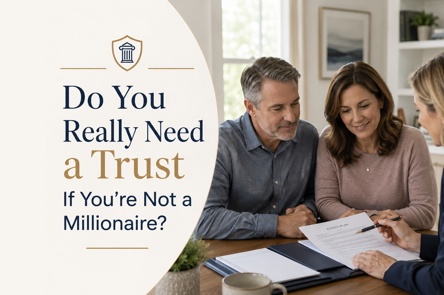 Do You Really Need a Trust If You’re Not a Millionaire