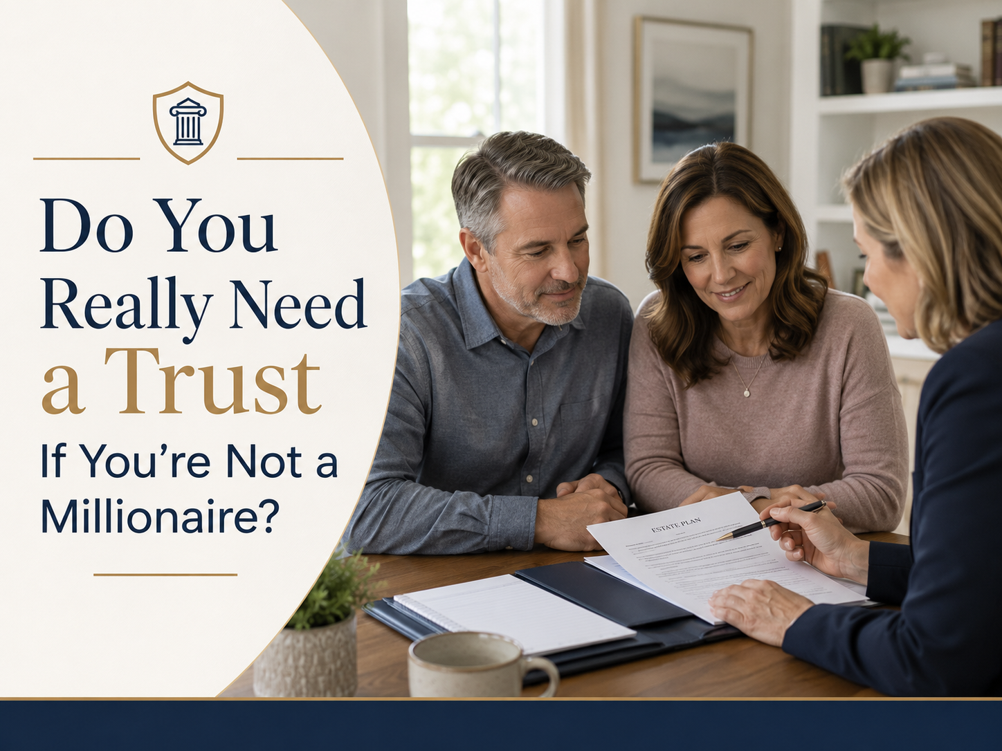Do You Need a Trust If You Are Not Wealthy?
